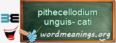 WordMeaning blackboard for pithecellodium unguis-cati